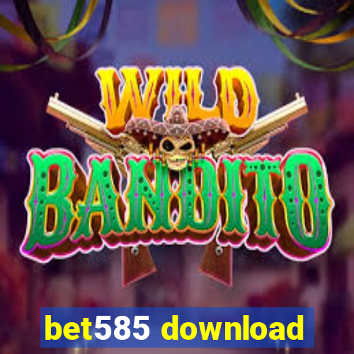 bet585 download